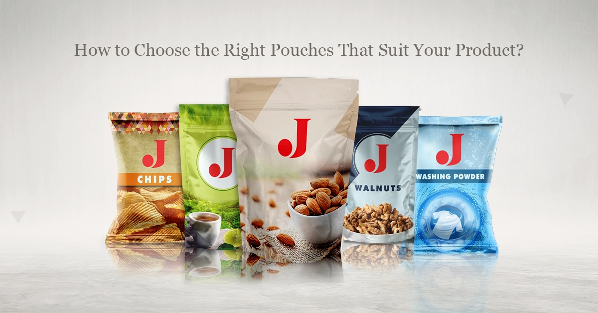 How to Choose the Right Pouches That Suit Your Product?